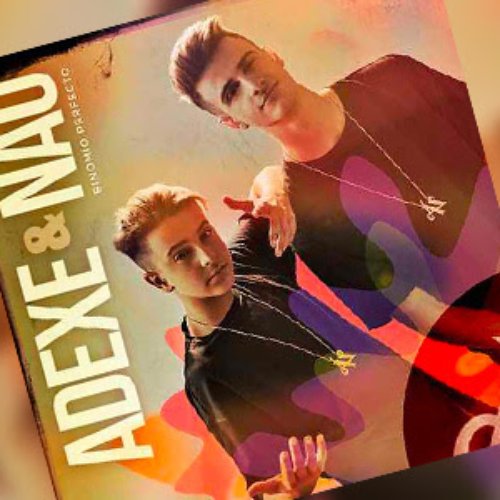 Binomio Perfecto — Adexe & Nau Binomio Perfecto — Adexe & Nau