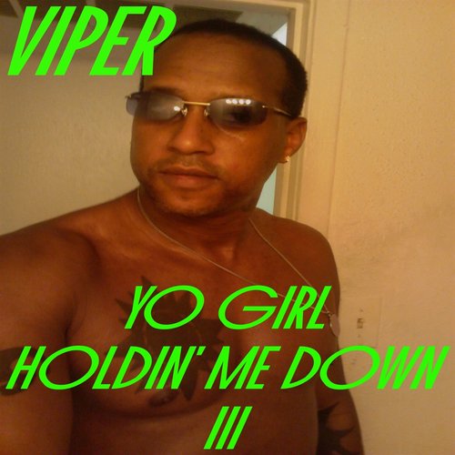 Yo Girl Holdin' Me Down III