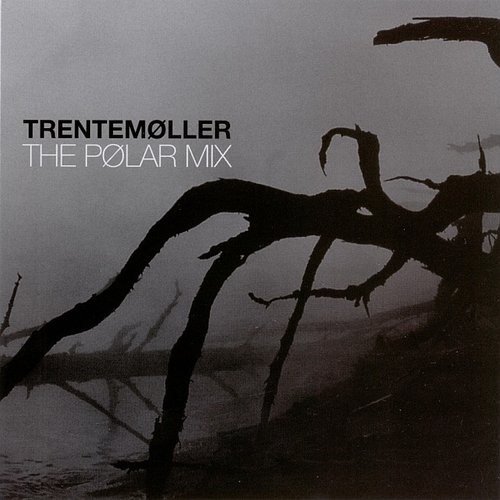 Trentemøller: The Pølar Mix