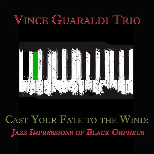 Cast Your Fate to the Wind: Jazz Impressions of Black Orpheus (Original Album - Digitally Remastered)