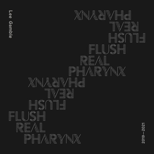 Flush Real Pharynx 2019-2021