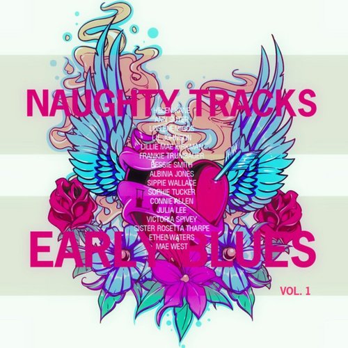 Naughty Tracks of Early Blues, Vol. 1 (Remastered)