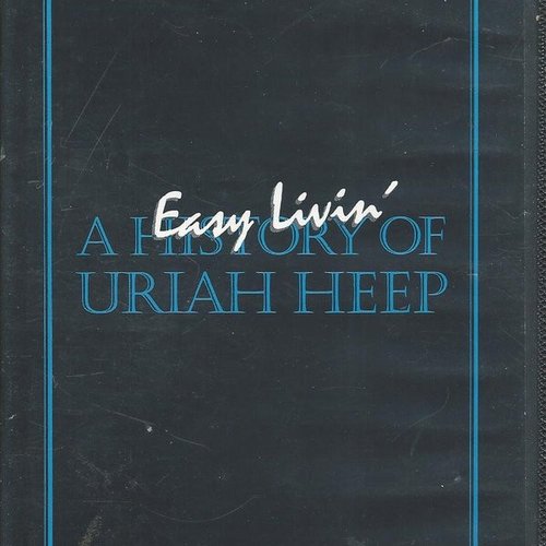 Easy Livin' - A History of Uriah Heep