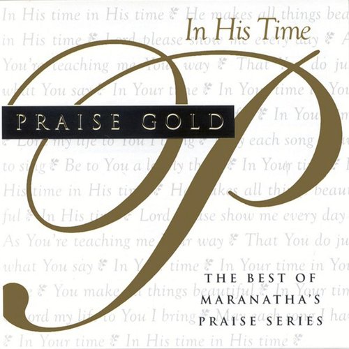 Praise Gold (In His Time)