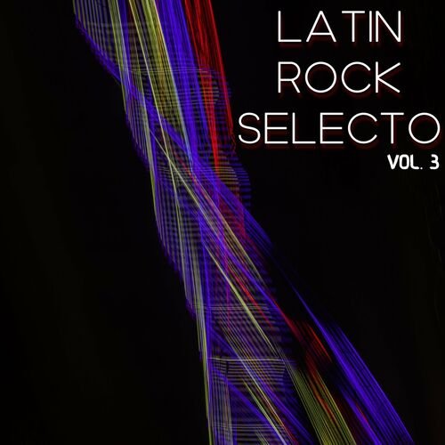 Latin Rock Selecto Vol. 3