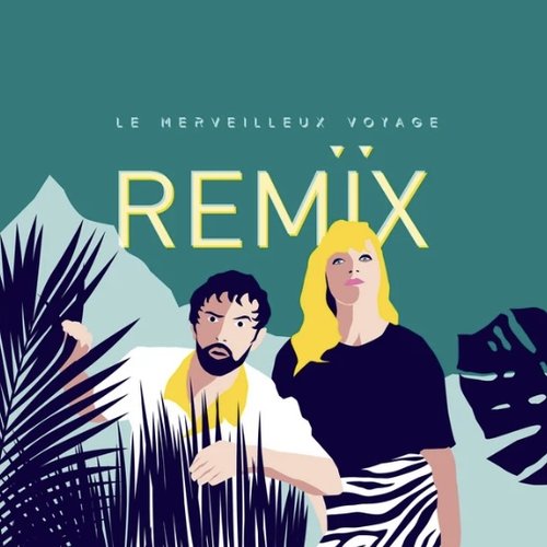 Le merveilleux voyage (Remïx)