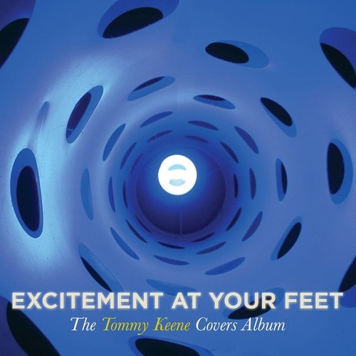 Excitement At Your Feet: The Tommy Keene Covers Album