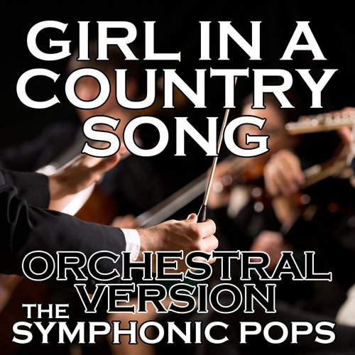 Girl in a Country Song (Orchestral Version)