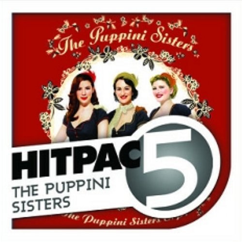 The Puppini Sisters Hit Pac - 5 Sisters