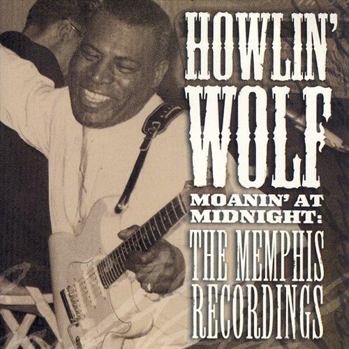 Moanin' At Midnight: The Memphis Recordings