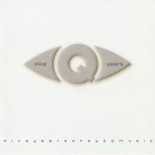 Five Years of Eye Q Music
