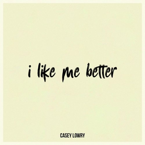 I Like Me Better - Single
