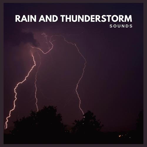 Rain and Thunderstorm Sounds