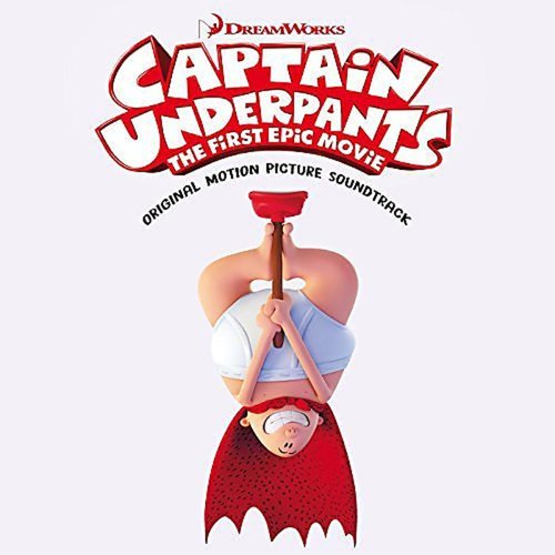 Captain Underpants: The First Epic Movie (Original Motion Picture Soundtrack)