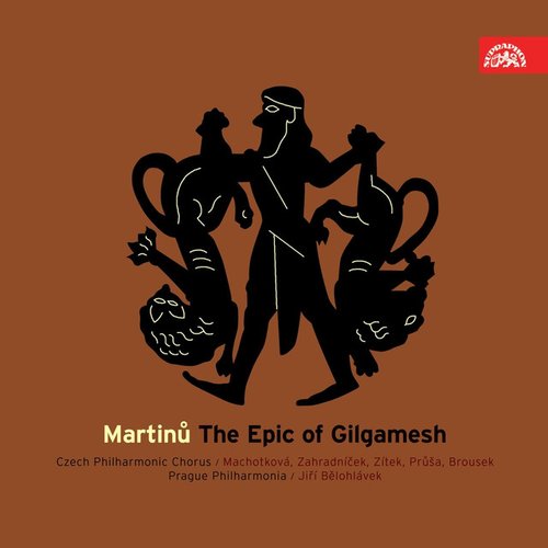 Martinů: The Epic of Gilgamesh