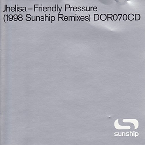 Friendly Pressure (Sunship Remixes)