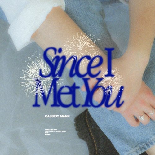 Since I Met You