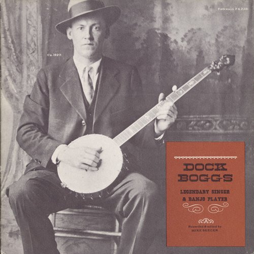 Dock Boggs: Legendary Singer and Banjo Player