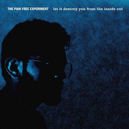 Let It Destroy You from the Inside Out [Explicit]
