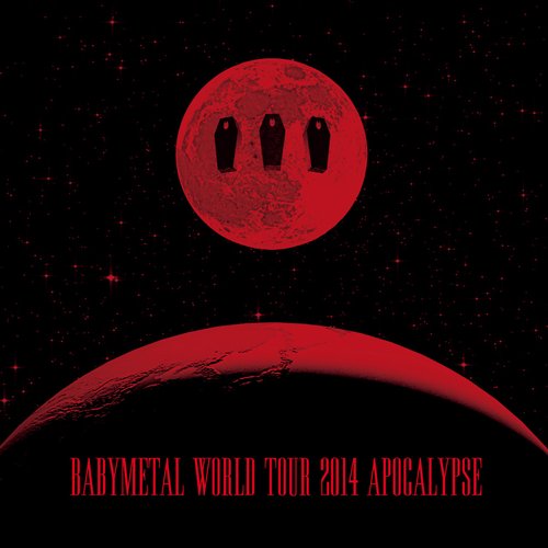 BABYMETAL WORLD TOUR 2014 APOCALYPSE