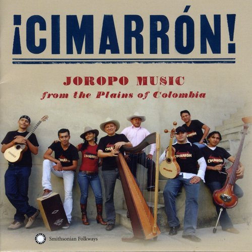 ¡Cimarrón! Joropo Music from the Plains of Colombia