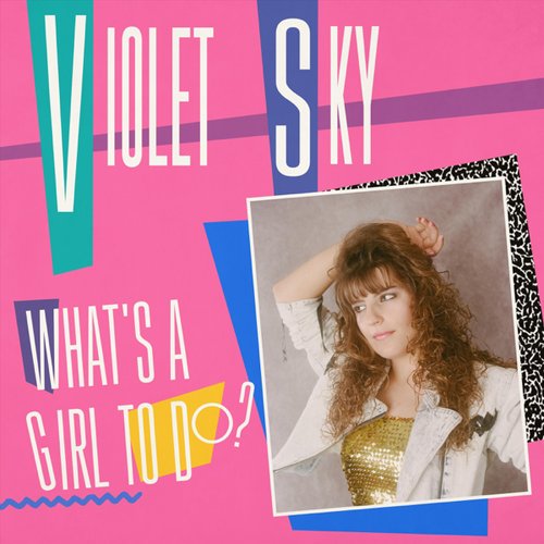 What’s a Girl to Do - Single