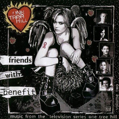 One Tree Hill, Vol. 2: Friends With Benefit (Music from the WB Television Series)