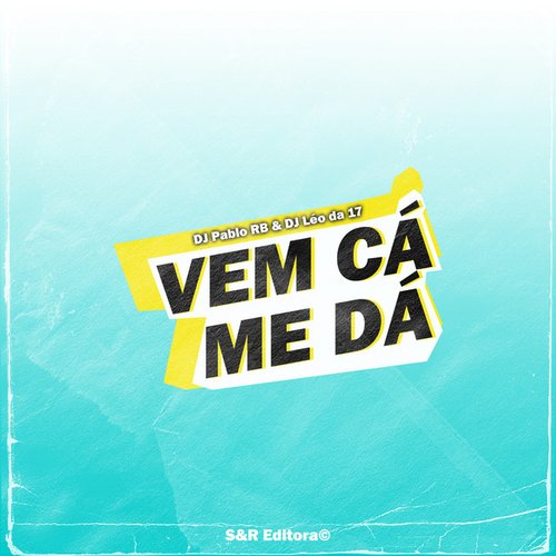 Vem Cá Me Dá