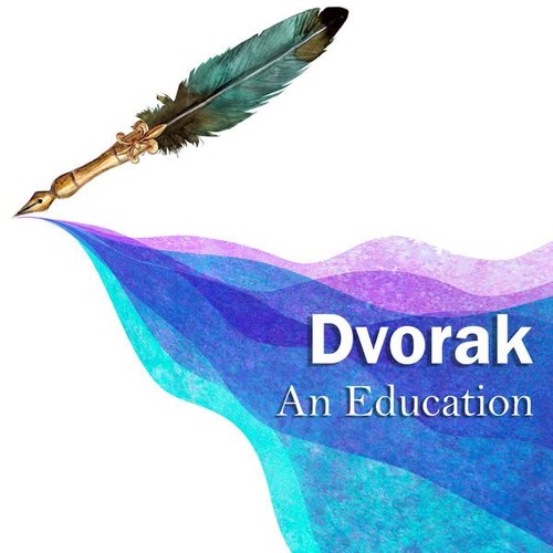 Dvořák: An Education