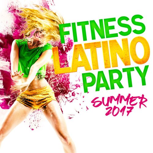 Fitness Latino Party Summer 2017 [Explicit]