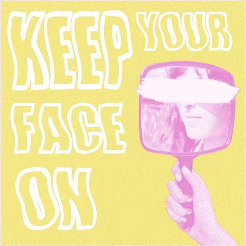 Keep Your Face On