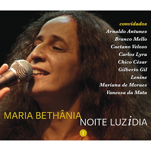 Maria Bethânia - Noite Luzidia (Ao vivo)