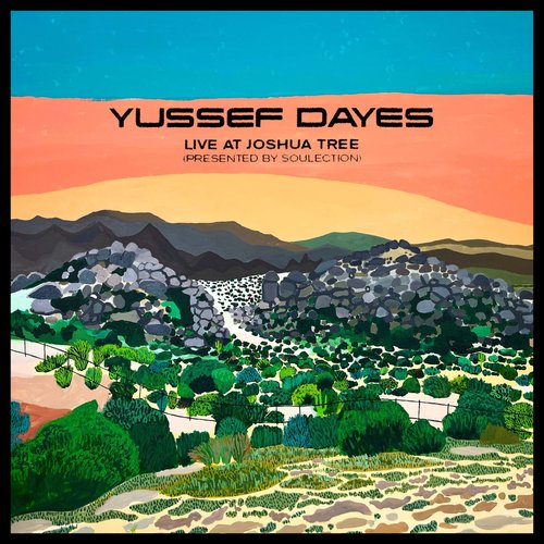 The Yussef Dayes Experience Live at Joshua Tree (Presented by Soulection) - EP