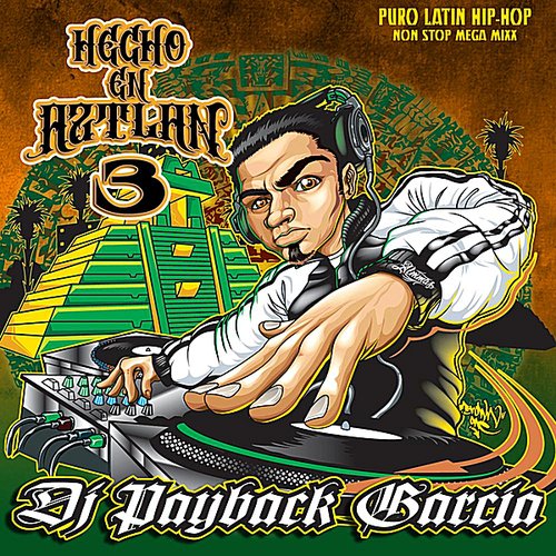 HECHO EN AZTLAN mixed Dj Payback Garcia｜CD・DVD・ブルーレイ