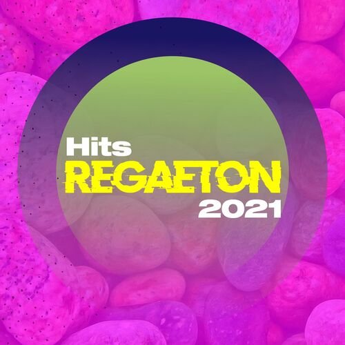 Hits regaetón 2021