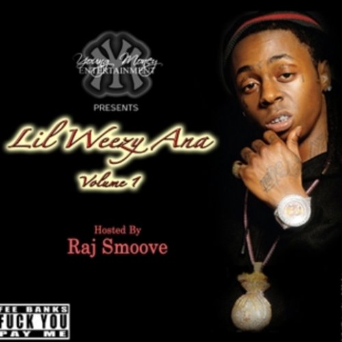 Lil Weezy Ana Volume 1
