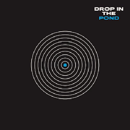 Drop in the Pond