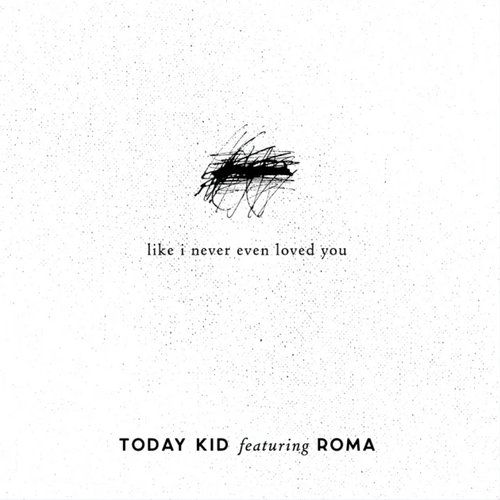 like i never even loved you