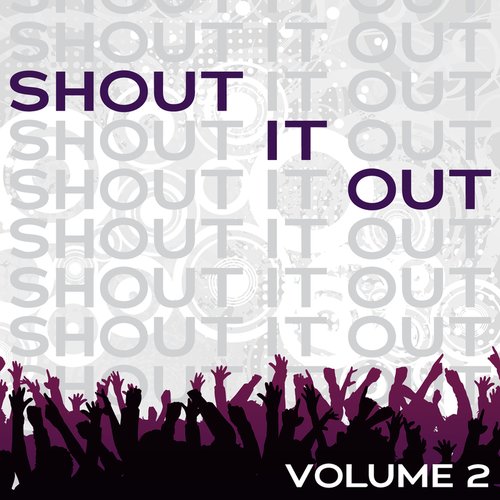 Shout It Out Vol. 2