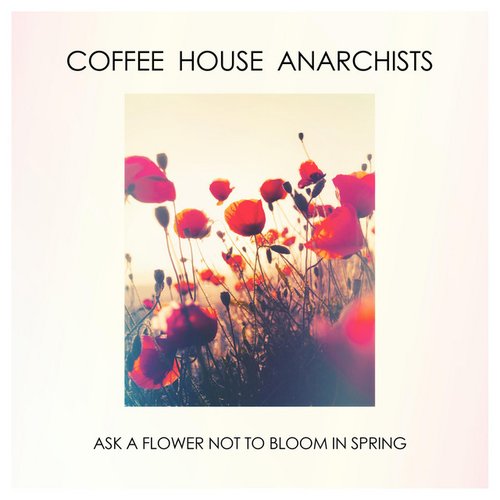 Ask a Flower Not to Bloom in Spring