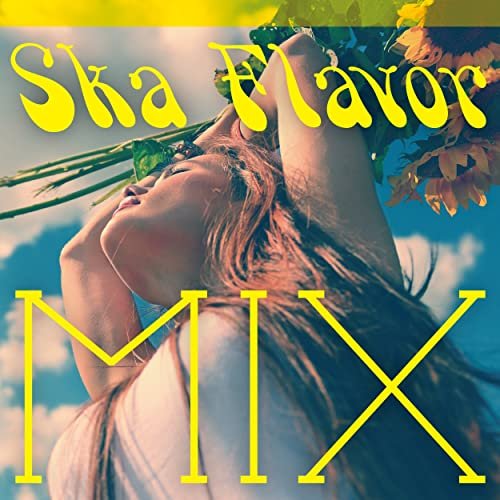 Ska Flavor Mix ~僕らの青春J-POP~