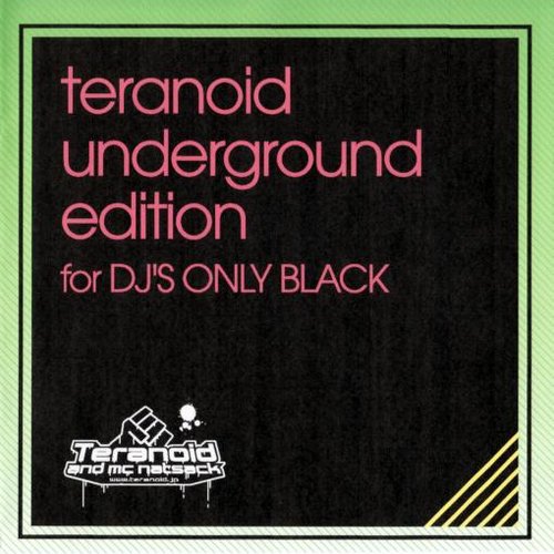 teranoid underground edition for DJ'S ONLY BLACK