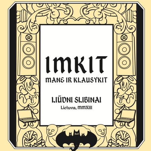 Imkit Mane Ir Klausykit