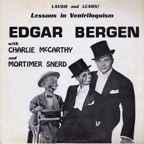 Laugh and Learn Lessons in Ventriloquism Edgar Bergen With Charlie McCarthy and Mortimer Snerd