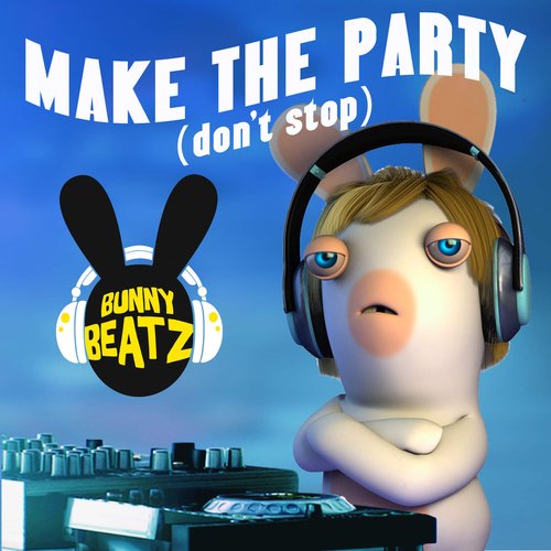 Make the Party (Don't Stop) [feat. Liquid] - Single