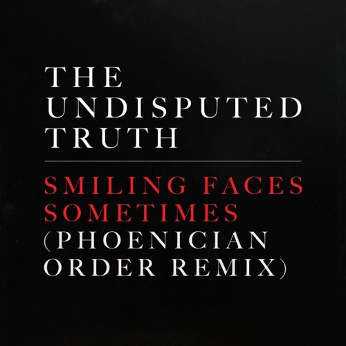 Smiling Faces Sometimes (Phoenician Order Remix) - Single