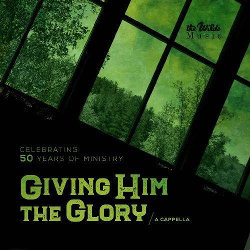 Giving Him the Glory - A Cappella
