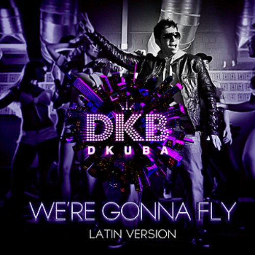 We're Gonna Fly (Latin Version) - Single