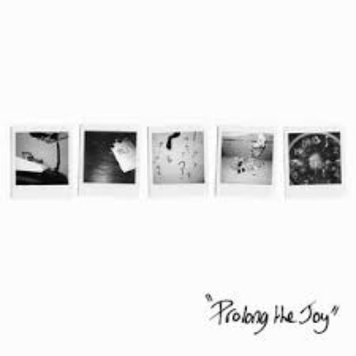 Prolong the Joy