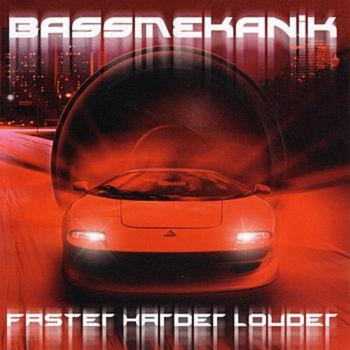 Faster Harder Louder — Bass Mekanik | Last.fm